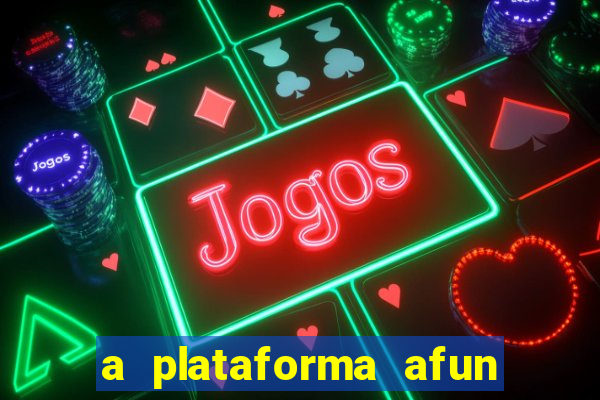 a plataforma afun paga mesmo